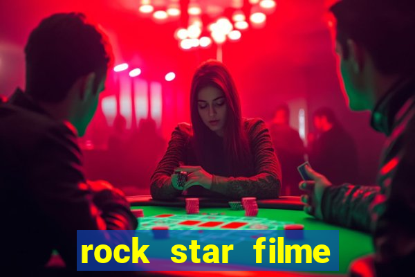 rock star filme completo dublado